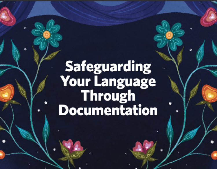 An illustration of flowers and leaves twining up either side of the words "Safeguarding Your Language Through Documentation"