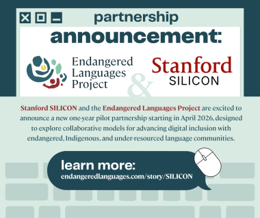 Graphic with a keyboard and mouse images and text: "Stanford SILICON and the Endangered Languages Project are excited to announce a new one-year pilot partnership starting in April 2026, designed to explore collaborative models for advancing digital inclusion with endangered, Indigenous, and under-resourced language communities."