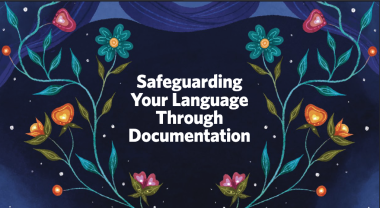 An illustration of flowers and leaves twining up either side of the words "Safeguarding Your Language Through Documentation"