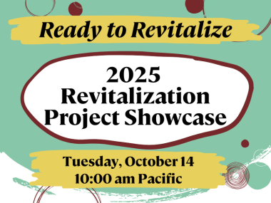 Green, yellow, white and brown image with text "Ready to Revitalize 2025 Revitalization Project Showcase, Tuesday, October 14 10:00 am Pacific"
