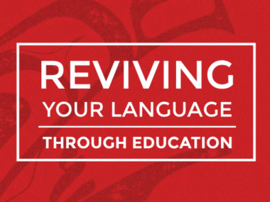 Red graphic with formline bird image in the background, white text reads "Reviving your language through education"